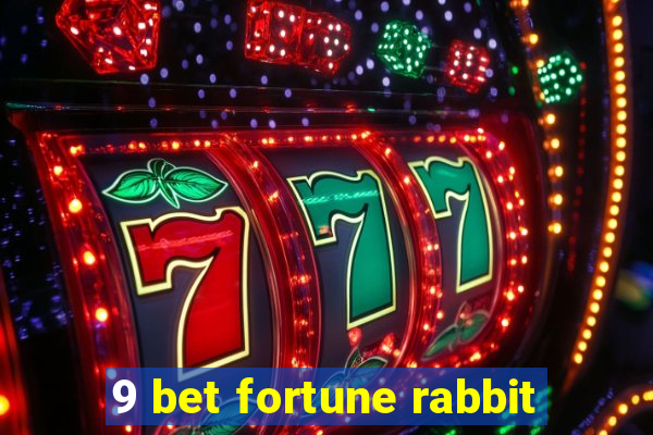 9 bet fortune rabbit